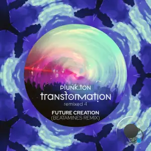  Plunk.ton ft Zendra - Future Creation (Beatamines Remix) (2024) 