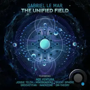  Gabriel Le Mar - The Unified Field (2024) 