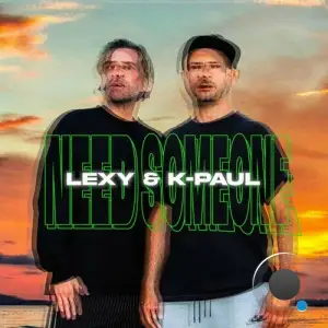  Lexy & K-Paul - NEED SOMEONE (Extended) (2024) 