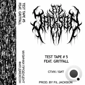  Fil Jackson - Test Tape #5 Feat. Gritfall (2024) 