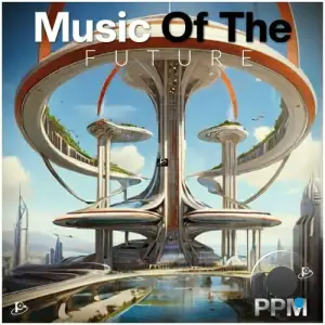  PPM - Music of The Future (2024) 