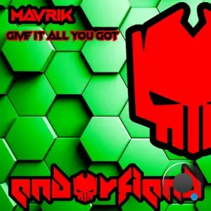  MAVRIK - Give It All You Got (2024) 