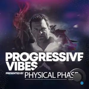  Physical Phase - Progressive Vibes 133 (2024-09-02) 