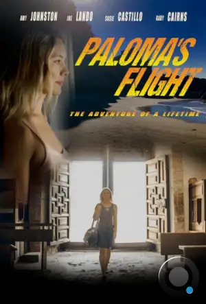 Путь Паломы / Paloma's Flight (2022)