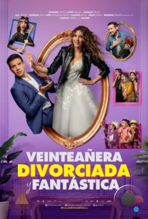 20 лет: разведена и великолепна / Veinteañera: Divorciada y Fantástica (2020)