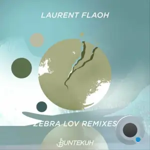  Laurent Flaoh - Zebra Lov Remixes (2024) 