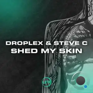  Droplex And Steve C - Shed My Skin (Original Mix) (2024) 