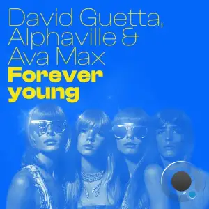  David Guetta X Alphaville X Ava Max - Forever Young (2024) 