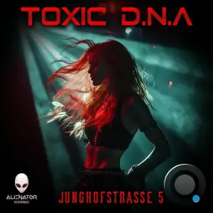  Toxic D.N.A - Junghofstrasse 5 (2024) 