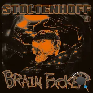  Stoltenhoff - BRAIN FXCKER (2024) 