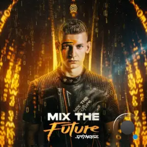  Spitnoise - Mix The Future (2024) 