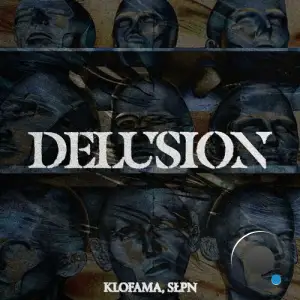  KLOFAMA And SLPN - DELUSION (2024) 