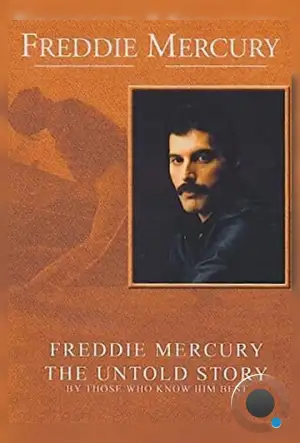 Фредди Меркьюри, нерассказанная история / Freddie Mercury, the Untold Story (2000)