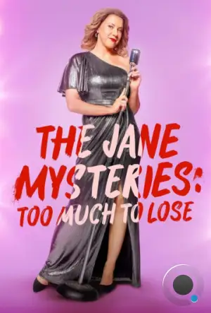 Расследования Джейн: Ставки высоки / The Jane Mysteries: Too Much to Lose (2024)