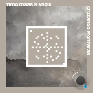  Timo Maas & Vazik - Cruzando Fronteras (20 Years Systematic) (2024) 