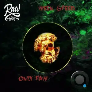  Ween Greed - Only Raw (2024) 