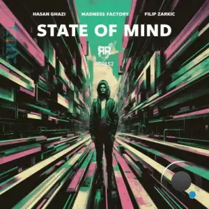  Hasan Ghazi & Madness Factory & Filip Zarkic - State of Mind (2024) 