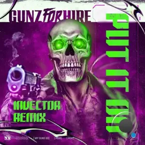  Gunz For Hire - Put It On (Invector Remix) (2024) 