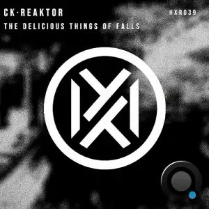  Ck·Reaktor - The Delicious Things Of Falls (2024) 