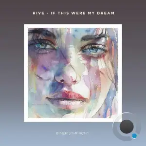  Rive - If This Were My Dream (2024) 