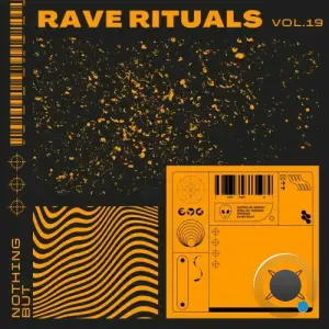  Nothing But... Rave Rituals, Vol. 19 (2024) 