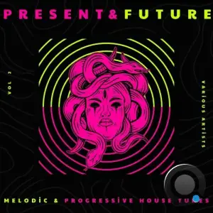  Present & Future (Melodic & Progressive House Tunes), Vol. 2 (2024) 