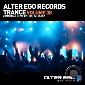  Alter Ego Trance, Vol. 38: Mixed By Luigi Palagano (2024) 