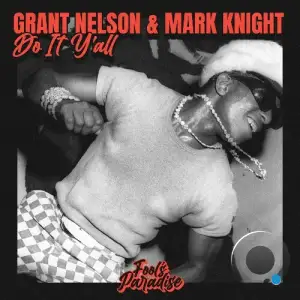  Grant Nelson & Mark Knight - Do It Y'all (2024) 