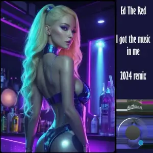  Ed The Red - I Got the Music in Me (2024 remixes) (2024) 