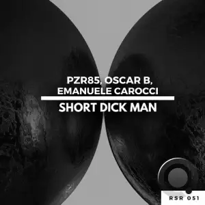  Emanuele Carocci & Oscar B & Pzr85 - Short Dick Man (2024) 