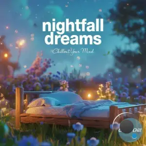  Nightfall Dreams: Chillout Your Mind (2024) 