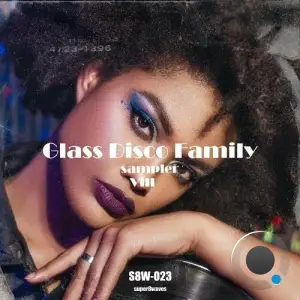  Glass Disco Family Sampler Viii (2024) 