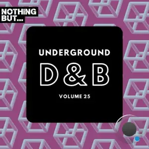  Nothing But... Underground Drum & Bass, Vol. 25 (2024) 