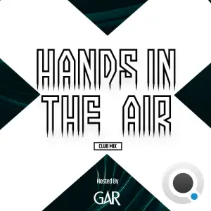  Gar - Hands In The Air Club Mix 079 (2024-10-22) 