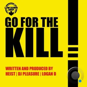  Heist, DJ Pleasure & Logan D - Go For The Kill (2024) 