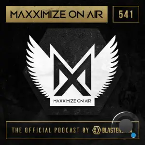  Blasterjaxx - Maxximize On Air 541 (2024-10-28) 
