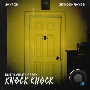  KNTRLVRLST And Jayron - Knock Knock (KNTRLVRLST Remix) (2024) 