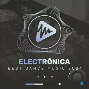  Electronica 2024: Best Dance Music (2024) 