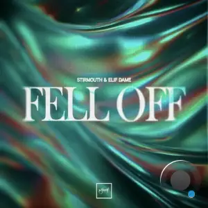  Stirmouth and Elif Dame - Fell Off (2024) 
