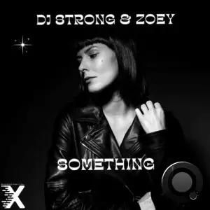  DJ Strong and Zoey - Something (2024) 