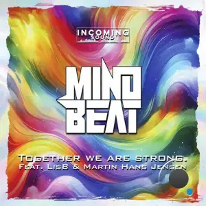  Mindbeat feat. LisB and Martin Hans Jensen - Together We Are Strong (2024) 