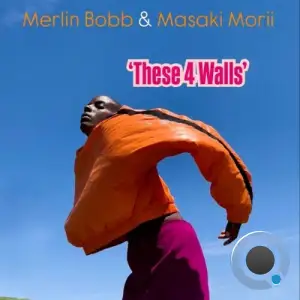  Merlin Bobb x Masaki Morii - These 4 Walls (2024) 