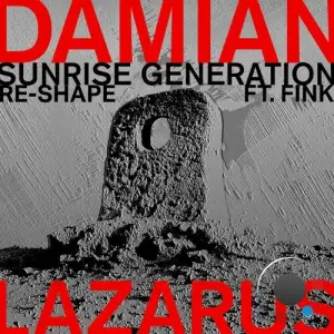  Damian Lazarus ft Fink - Sunrise Generation (Re-Shape) (2024) 