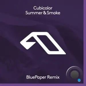  Cubicolor - Summer and Smoke (BluePaper Remix) (2024) 
