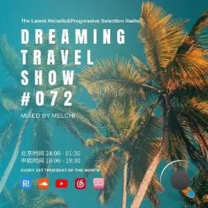  Melchi - Dreaming Travel Show 072 (2024-01-01) 