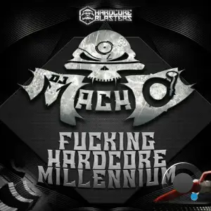 DJ Macho - Fucking Hardcore Millenium (2025)