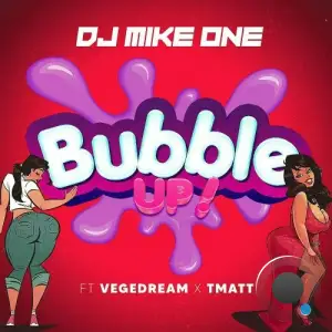 DJ Mike One - Bubble Up ! (Speed Up) (Feat Vegedream Et T-Matt) (2025)