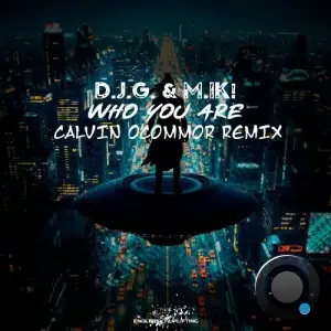 D.J.G. & M.I.K! - Who You Are (Calvin O'commor Remix) (2025)