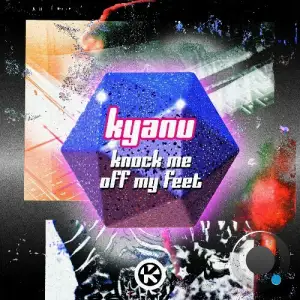 KYANU - Knock Me Off My Feet (2025)