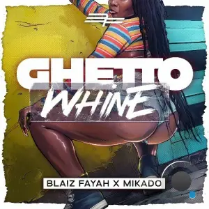 Blaiz Fayah - Ghetto Whine (2025)